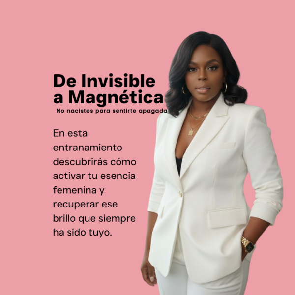 De Invisible a Magnética